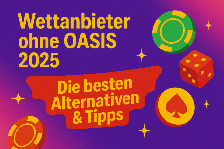 Wettanbieter ohne OASIS 2025 Die besten Alternativen & Tipps